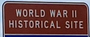 Brown sign for World War II Historical Site