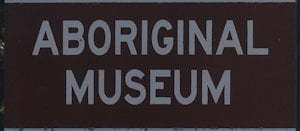 Brown sign for Aboriginal Museum